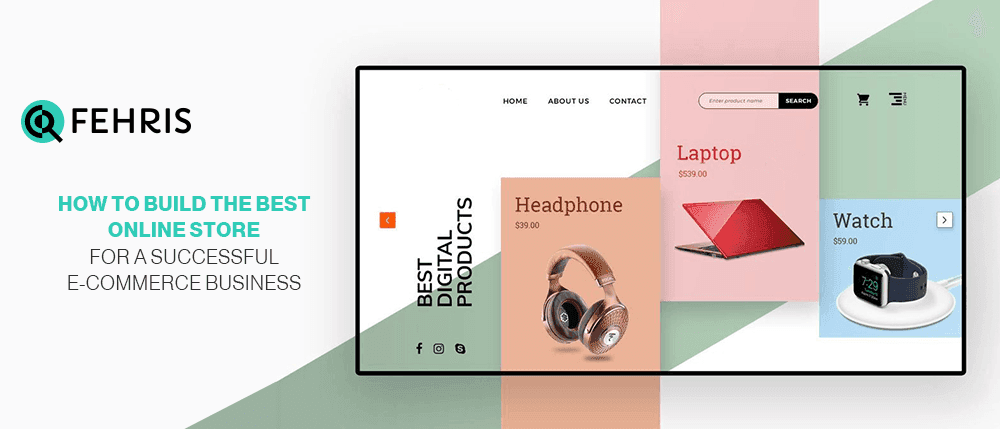How to Build the Best Online Store for a Successful E-Commerce Business