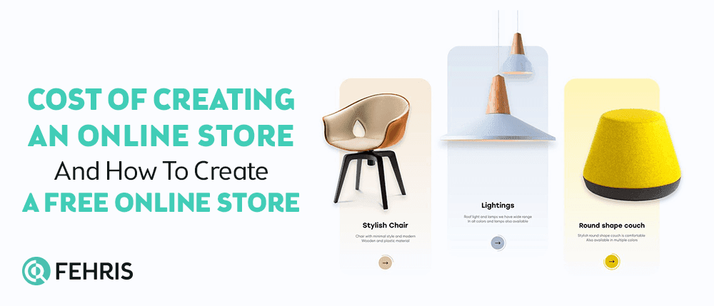 Cost of Creating an Online Store and How to Create a Free Online Store