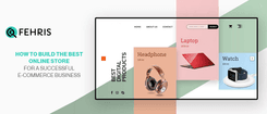 How to Build the Best Online Store for a Successful E-Commerce Business