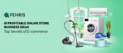 10 Profitable Online Store Business Ideas – Top Secrets of E-commerce